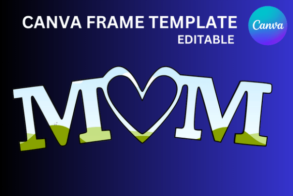 Mom Heart Canva Frame Template: Graphics for Warm, Authentic Branding